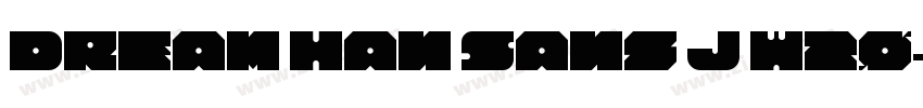 Dream Han Sans J W20字体转换